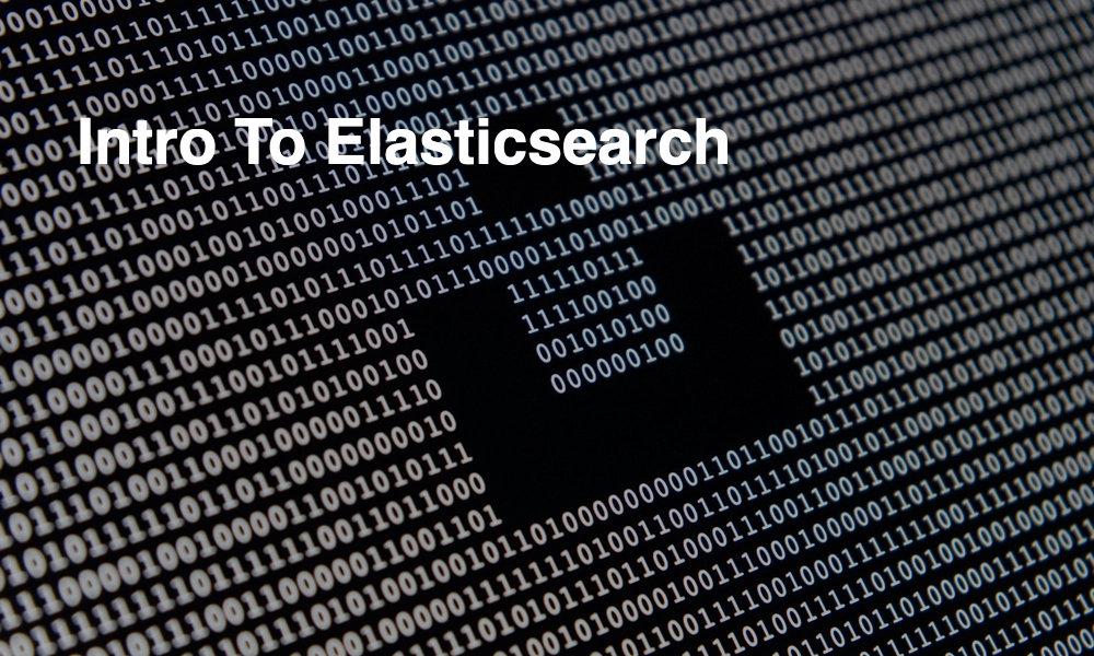 Intro To Elasticsearch